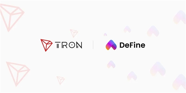 社交NFT平臺DeFine正式登陸波場，社交檔案系統(tǒng)引入TRON生態(tài)