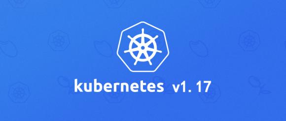 Kubernetes?v1.17正式發(fā)布，包含?22?項(xiàng)增強(qiáng)功能